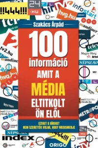 100 információ, amit a média eltitkolt Ön elől